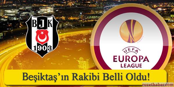 Beşiktaş UEFA'da Kiminle Eşleşti 2017 Beşiktaş UEFA'da Kiminle Eşleşti 2017