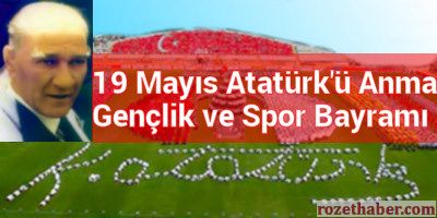 19 Mayıs Atatürk'ü Anma Gençlik ve Spor Bayramı İle İlgili Yazı Kısa
