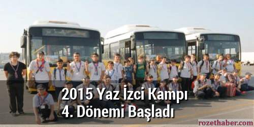 2015 Yaz İzci Kampı 4. Dönemi Başladı