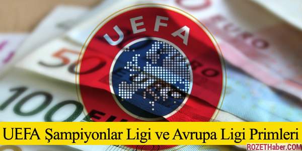 2017-2018 Sezonu UEFA Şampiyonlar Ligi ve Avrupa Ligi Primleri Para Ödülleri 2017-2018 Sezonu UEFA Şampiyonlar Ligi ve Avrupa Ligi Primleri Para Ödülleri