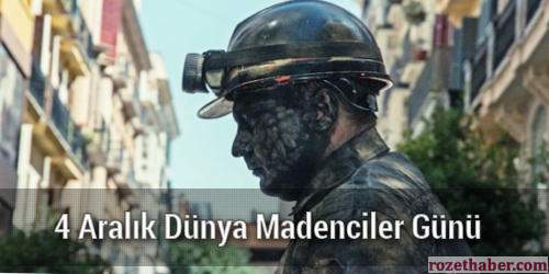 Dünya Madenciler Günü Ne Zaman