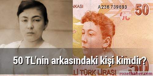 50 TLnin arkasındaki kişi kimdir 50 TLnin arkasındaki kişi kimdir