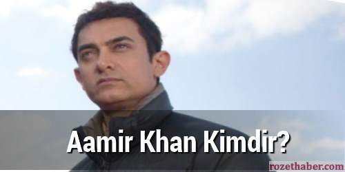 Aamir Khan Kimdir