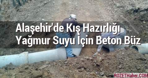 Alaşehir'de Kış Hazırlığı Yağmur Suyu İçin Beton Büz