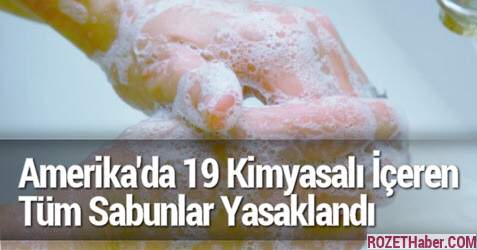 Amerika'da 19 Kimyasalı İçeren Tüm Sabunlar Yasaklandı