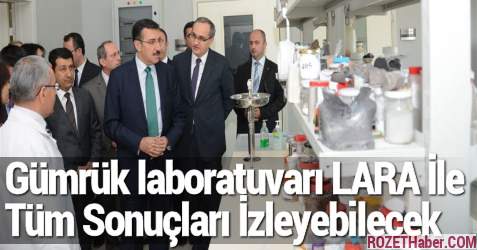 Ankara Lojistik Üssünde Bulunan Gümrük Laboratuvarı Lara İle Tüm Sonuçları İzleyebilecek
