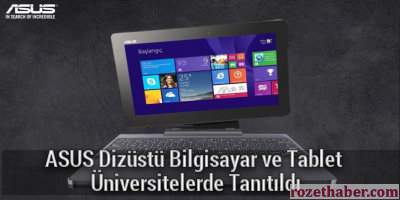 ASUS Dizüstü Bilgisayar ve Tablet Üniversitelerde Tanıtıldı