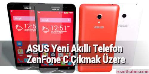 ASUS Yeni Akıllı Telefon ZenFone C Çıkmak Üzere