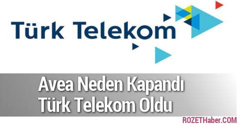 Avea Neden Kapandı Türk Telekom Oldu