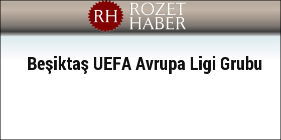 Beşiktaş UEFA Avrupa Ligi Grubu 2018 Beşiktaş UEFA Avrupa Ligi Grubu 2018