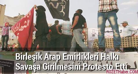 Birleşik Arap Emirlikleri Halkı Savaşa Girilmesini Protesto Etti