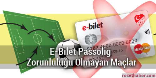 Bu Maçlarda E-Bilet Passolig Zorunluluğu Yok Bu Maçlarda E-Bilet Passolig Zorunluluğu Yok