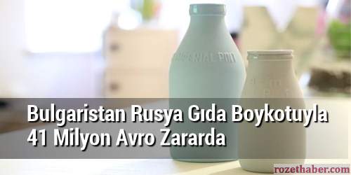 Bulgaristan Rusya Gıda Boykotu Yüzünden 41 Milyon Avro Zararda Haberi Bulgaristan Rusya Gıda Boykotu Yüzünden 41 Milyon Avro Zararda resmi