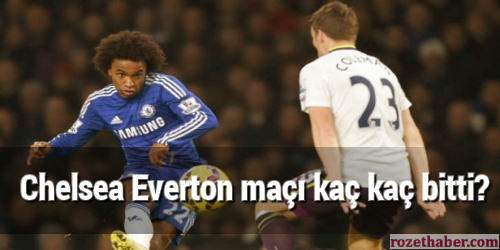 Chelsea Everton maçı kaç kaç bitti Haberi Chelsea Everton maçı kaç kaç bitti resmi