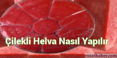 Çilekli Helva Nasıl Yapılır Tarifi Çilekli Helva Nasıl Yapılır Tarifi