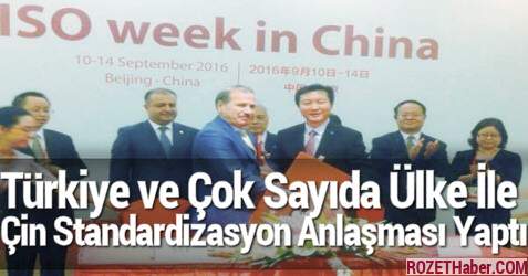 Çin Türkiye ve Çok Sayıda Ülke İle Standardizasyon Anlaşması İmzaladı