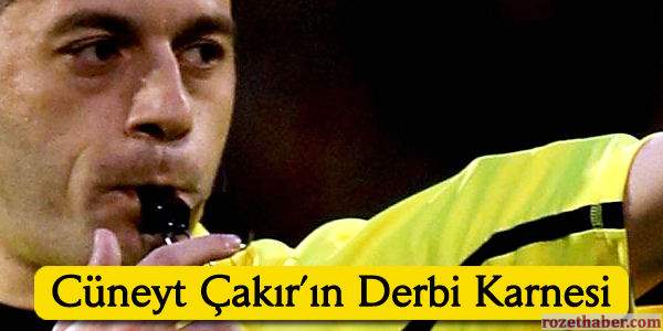 Cüneyt Çakır Fenerbahçe Galatasaray Maçları Cüneyt Çakır Fenerbahçe Galatasaray Maçları