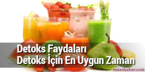 Detoks Faydaları ve Detoks İçin En Uygun Zaman