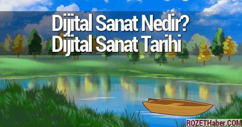 Dijital Sanat Nedir Dijital Sanat Tarihi