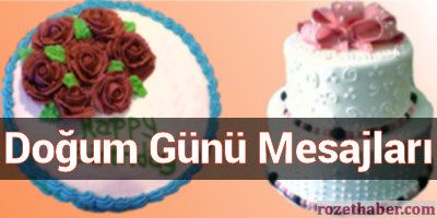 Doğum Günü Mesajları ve Sözleri Doğum Günü Mesajları ve Sözleri
