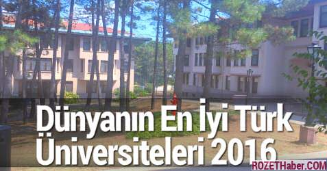 Dünyanın En İyi Türk Üniversiteleri 2016