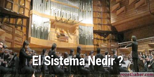 El Sistema Nedir El Sistema Nedir