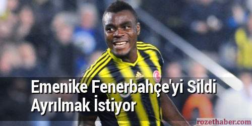 Emenike Fenerbahçe'yi Kafasından Sildi ve Ayrılmak İstiyor