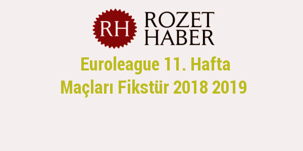 Euroleague 11. Hafta Maçları Fikstür 2018 2019