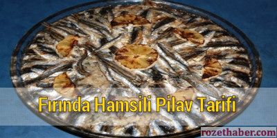 Fırında Hamsili Pilav Nasıl Yapılır Tarifi Fırında Hamsili Pilav Nasıl Yapılır Tarifi