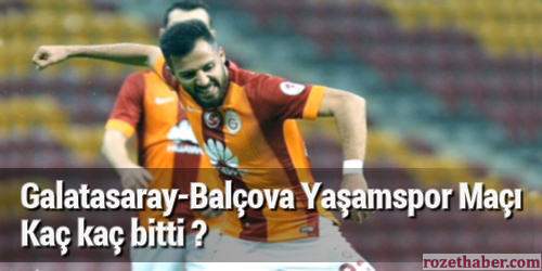 Galatasaray Balçova Yaşamspor Maçı kaç kaç bitti maç sonucu Haberi Galatasaray Balçova Yaşamspor Maçı kaç kaç bitti maç sonucu resmi