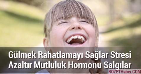Gülmek Rahatlamayı Sağlar Stresi Azaltır Mutluluk Hormonu Salgılar Gülmek Rahatlamayı Sağlar Stresi Azaltır Mutluluk Hormonu Salgılar