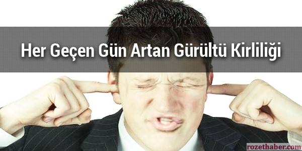 Gürültü Kirliliğine Karşı Alınacak Önlemler Nelerdir Örnekler Gürültü Kirliliğine Karşı Alınacak Önlemler Nelerdir Örnekler