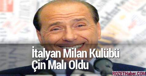 İtalyan Milan Kulübü Çin Malı Oldu İtalyan Milan Kulübü Çin Malı Oldu