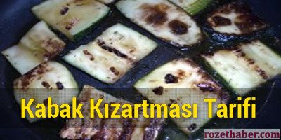 Kabak Kızartması Nasıl Yapılır Tarifi