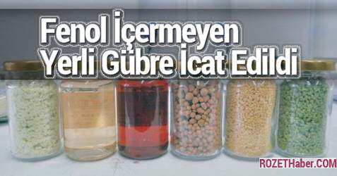 Fenol İçermeyen Yerli Gübre İcat Edildi Fenol İçermeyen Yerli Gübre İcat Edildi