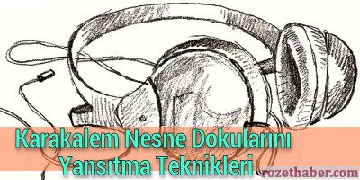 Karakalem Nesne Dokularını Yansıtma Teknikleri