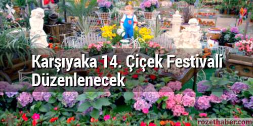 Karşıyaka 14. Çiçek Festivali Düzenlenecek