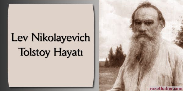 Lev Tolstoy Kısaca Hayatı Müslümanlık Görüşü