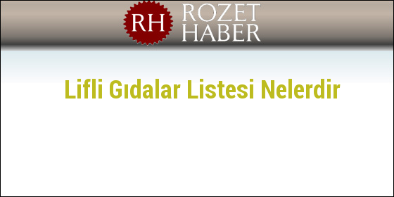 Lifli Gıdalar Listesi Nelerdir