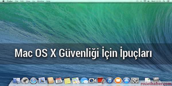 Mac OS X Güvenliği İçin İpuçları