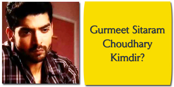 Gurmeet Choudhary Kimdir