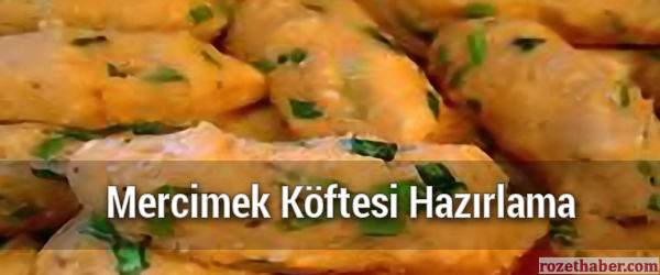 Mercimek Köftesi Hazırlama