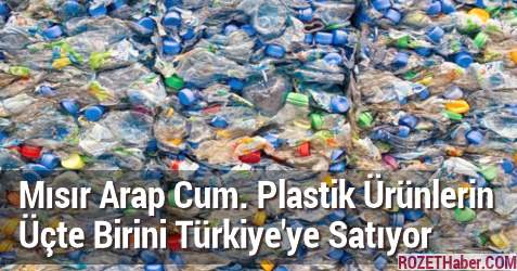 Mısır Plastik Ürünlerin Üçte Birini Türkiye'ye Satıyor