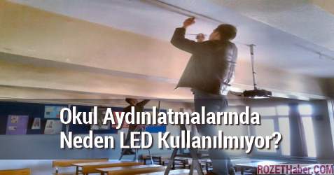 Okul Aydınlatmalarında Neden LED Kullanılmıyor