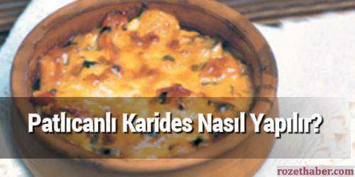 Patlıcanlı Karides Nasıl Yapılır