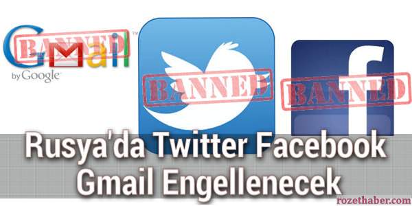 Rusya Acımıyor Twitter Facebook ve Gmail Engellenecek Rusya Acımıyor Twitter Facebook ve Gmail Engellenecek