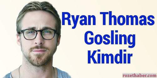 Ryan Gosling Kimdir