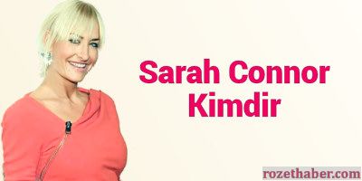 Sarah Connor Kimdir