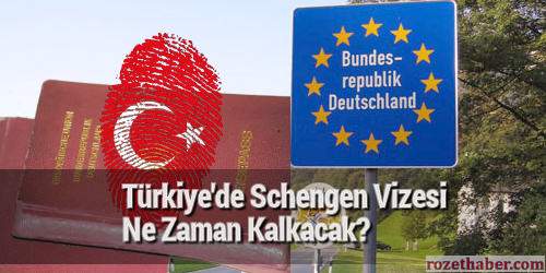 schengen vizesi ne zaman kalkıyor