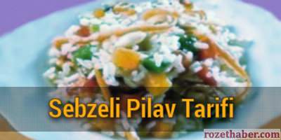 Sebzeli Pilav Tarifi Sebzeli Pilav Tarifi